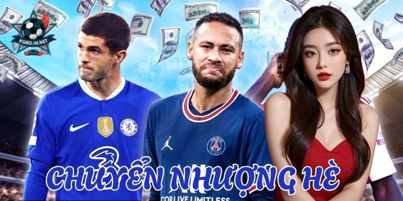 Chuyển nhượng hè 2025: Bom tấn rung chuyển sân cỏ!