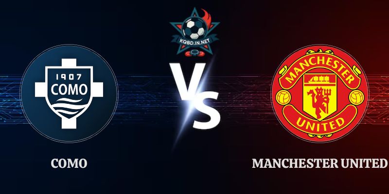 Soi Kèo Como vs Manchester United 23h45 Ngày 21/10 Cúp C1